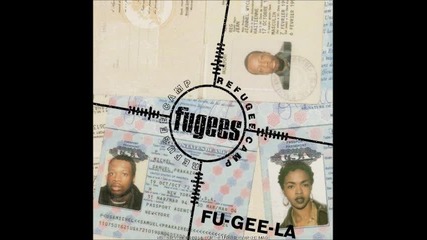 Fugees - Fu - Gee - La ( Audio )