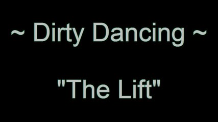 Dirty Dancing - The Lift Scene