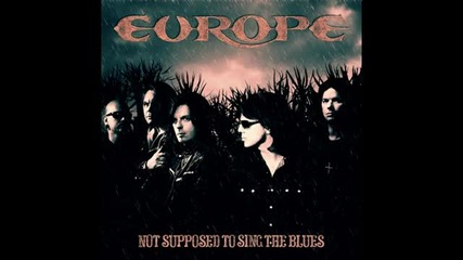 Europe - Not Supposed to Sing the Blus 2012