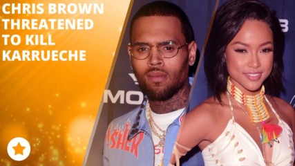 Chris Brown е обвинен, че заплашвал бившата си с убийство