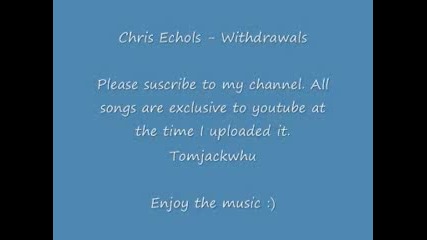 Chris Echols - Withdrawals