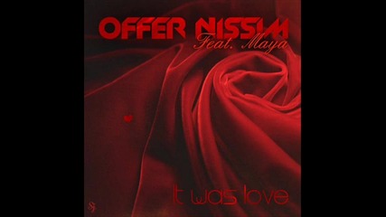 Offer Nissim ft.maya - It Was Love