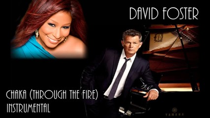David Foster - Chaka ( Through The Fire )