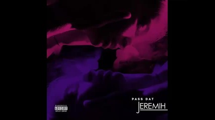 *2015* Jeremih - Pass Dat