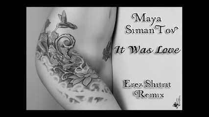 Maya Simantov - It Was Love (remix)