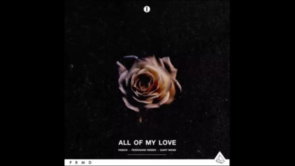 *2016* Fabich x Ferdinand Weber & Saint Wknd - All Of My Love