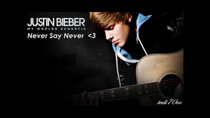 Нова! My World Acoustic Justin Bieber - Never Say Never 