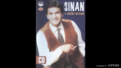 Sinan Sakic - Hajd'mo dalje moja tugo - (audio 2005)