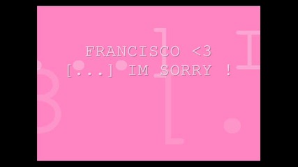 Francisco - I`m Sorry 