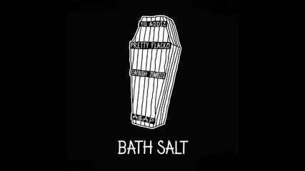 * Asap Mob & Flatbush Zombies - Bath Salt *