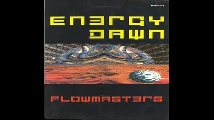 Flowmasters - Energy Dawn (i Wanna See You Dance) (club Mix)