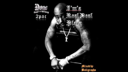 Tupac ft Krayzie Bone - Ima Real Deal Playa 