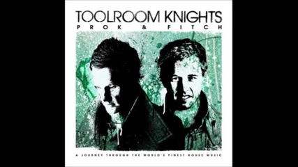 toolroom knights 2013 mixed by prok and fitch