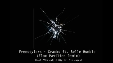 Freestylers - Cracks ft. Belle Humble (flux Pavilion Remix)