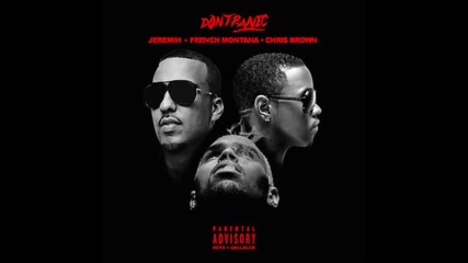 French Montana Feat. Jeremih & Chris Brown - Don't Panic ( Remix ) [ Audio ]