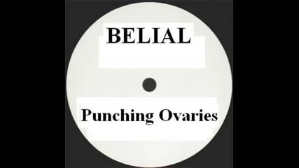 Belial - Punching Ovaries