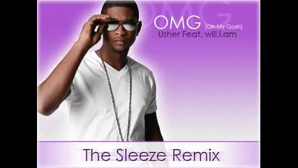 Usher - Omg (oh My Gosh) Clubtechno Remix Feat. Will.i.am (the Sleeze Remix) 