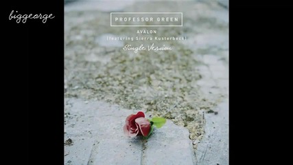 Professor Green ft. Sierra Kusterbeck - Avalon ( Single Version ) [high quality]