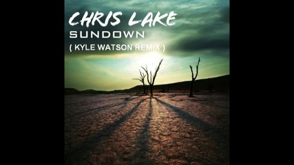 Chris Lake - Sundown ( Kyle Watson Remix ) Preview [high quality]