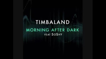 Timbaland - Morning After Dark feat Soshy Official Song 