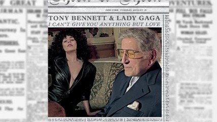 Tony Bennett, Lady Gaga - I Can't Give You Anything But Love (audio)
