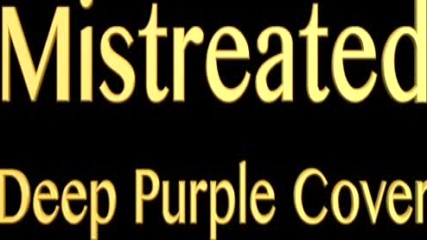 Mistreated - Deep Purple Cover