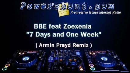 Bbe feat. Zoexenia - 7 Days And One Week Armin Prayd Remix 
