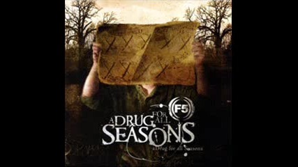 A Drug For All Seasons - F5