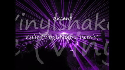Akcent - Kylie (vinylshakerz Remix)