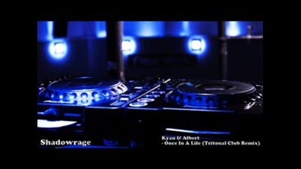 Kyau & Albert - Once In A Life (tritonal Club Remix)