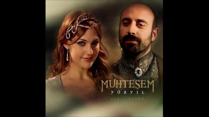 Великолепният век (muhtesem yuzyil) - muzik