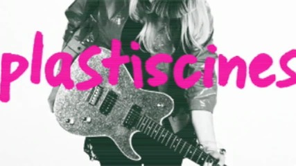 I Could Rob You - Plasticines 