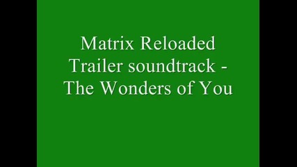 The Matrix Reloaded Soundtrack - The Wonders Of You