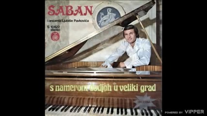 Saban Saulic - Vrati se kuci pise babo stari - (Audio 1979)