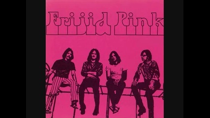 Frijid Pink ~ I Want To Be Your Lover 