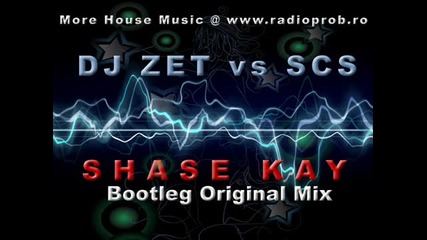 Dj Zet vs Scs - Shase Kay (original 6 cai Bootleg Mix)