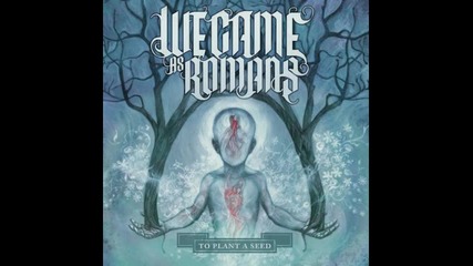 We Came As Romans - Searching Seeking Reaching Always
