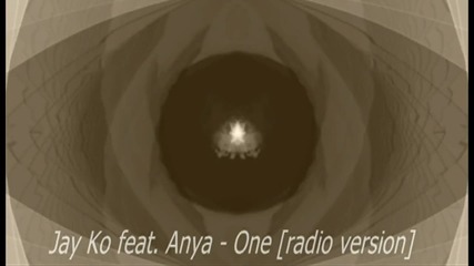 Jay Ko feat. Anya - One [radio version]