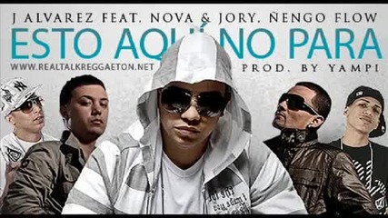 J Alvarez ft. Nova y Jory & Nengo Flow - Esto Aqui No Para