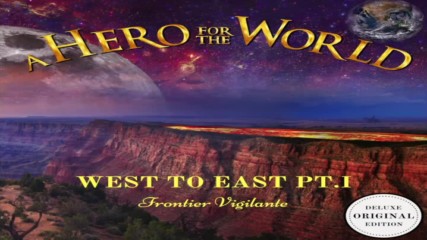 A Hero For The World - New Album Trailer- West To East Part I