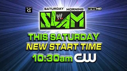W W E :tune into Saturday Morning Slam this Saturday