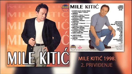 Mile Kitic - Prividjenje - (Audio 1998)