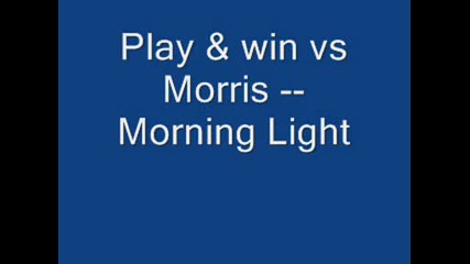 Play & Win vs Morris - - Morning Ligt