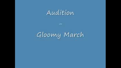 Audition - Gloomy March 