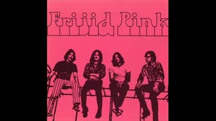 Frijid Pink - God Gave Me You
