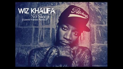 Wiz Khalifa - No Sleep (gianni Marino Remix)