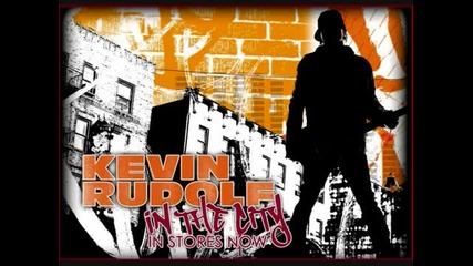 Kevin Rudolf - In The City |in The City| 