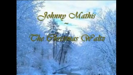 Коледна песен | Johnny Mathis - The Christmas Waltz