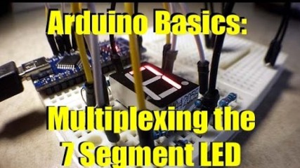 Arduino Basics   Introduction to Multiplexing the 7 Segment LED