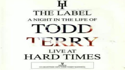 Todd Terry A Night In The Life Of - Live at Hard Times 1995
